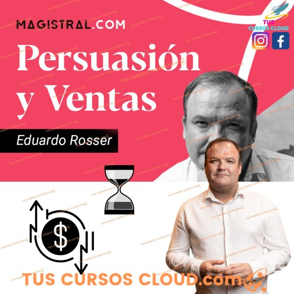 Curso Ventas y Persuasión de Eduardo Rosser