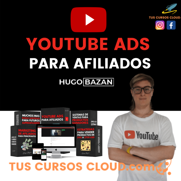 Youtube Ads para afiliados de Hugo Bazan