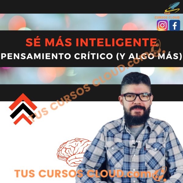 Sé Más Inteligente: Pensamiento Critico y Algo Más de Omar Fuentes