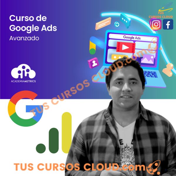 Curso Google Ads Avanzado de Academia Metrics