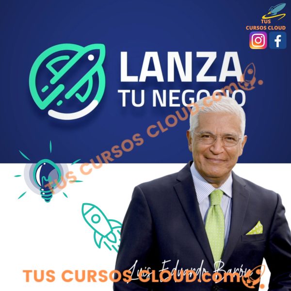 Lanza tu negocio de Luis Eduardo barón