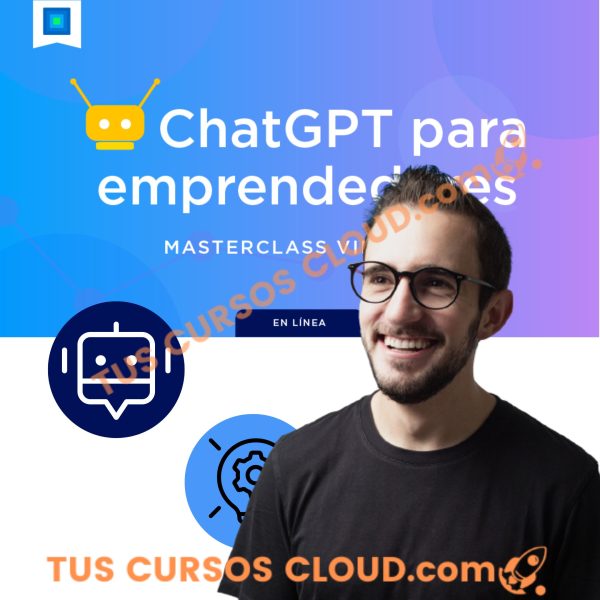 MasterClass ChatGPT Para Emprendedores de Juan Lombana