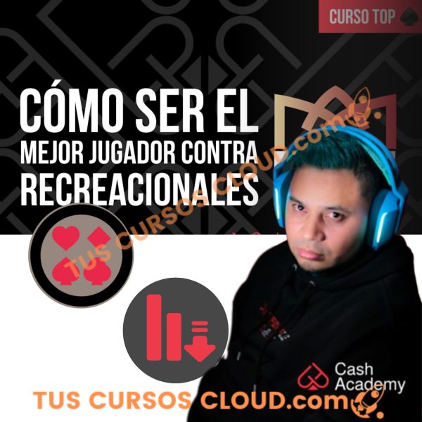 Curso Elite Póker Contra Recreacionales | Cash Academy