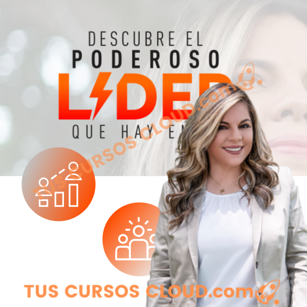 Descubre el poderoso lider que hay en ti - Escuela de Negocios Conscientes