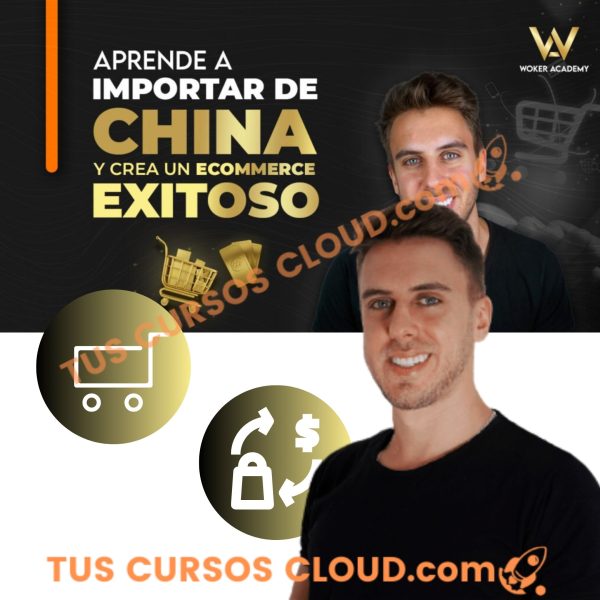 Aprende a Importar de China y Crea un Ecommerce Exitoso – Woker Academy