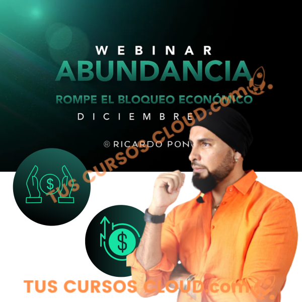 Webinar Abundancia - Rompe el bloqueo economico - Ricardo Ponce