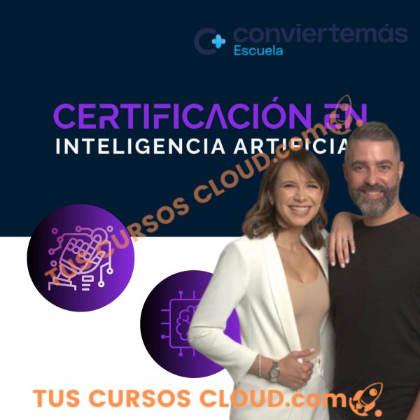 2025 Certificación Inteligencia Artificial Aplicada al Growth Marketing & Marketing Digital - Convierte mas