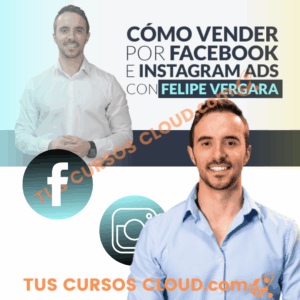 Cómo vender por Facebook e Instagram Ads 2025 de Felipe Vergara