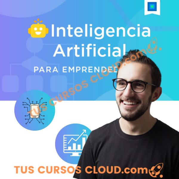 Curso en línea de Inteligencia Artificial para emprendedores de Juan Lombana