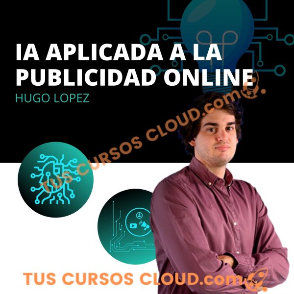 Inteligencia Artificial (IA) Aplicada a La Publicidad Online de Hugo Lopez