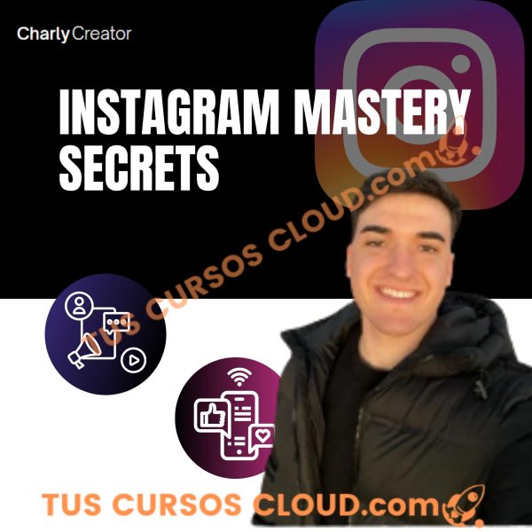 Instagram Mastery Secrets - Charly Creator