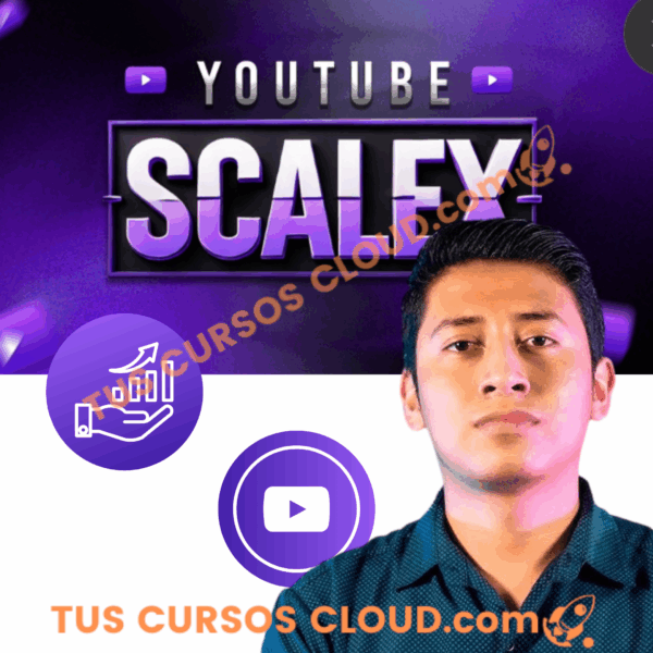 YouTube Scalex 2025 (Factura 10k USD al mes) - Diego Cabrera Rosas