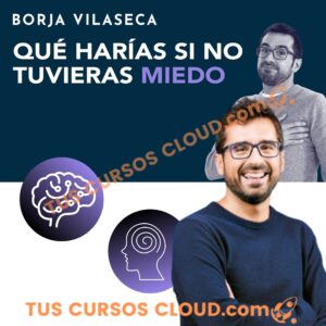 Qué harías si no tuvieras miedo - Borja Vilaseca