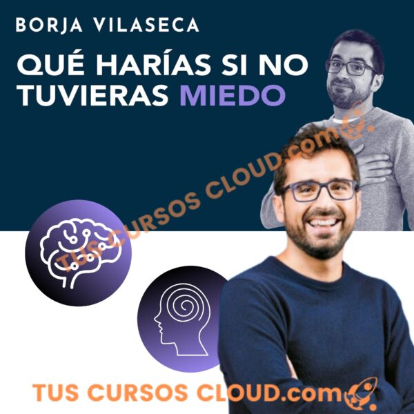 Qué harías si no tuvieras miedo - Borja Vilaseca