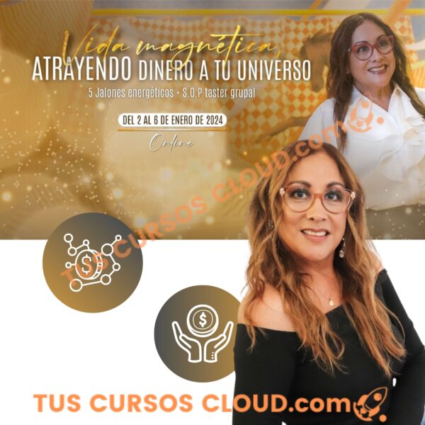 Vida magnética atrayendo dinero a tu universo - Elma Galván