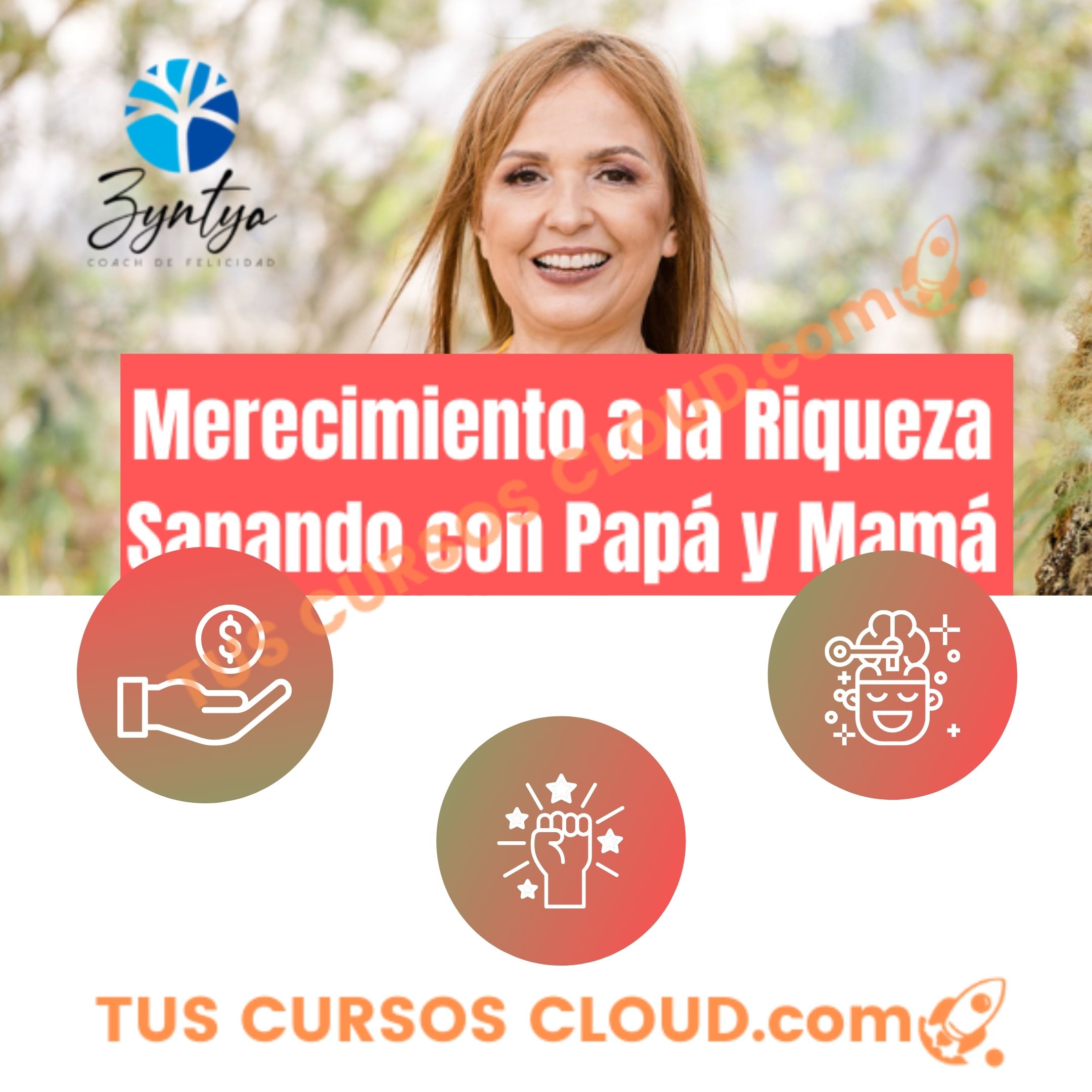Merecimiento a la riqueza sanando con papá y mamá - Zyntya Felicidad