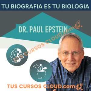Tu Biografía es tu Biología Sesiones 1 al 10 - Dr Paul Epstein